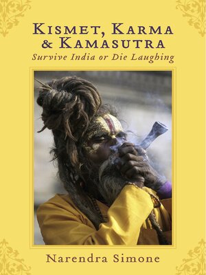 cover image of Kismet, Karma & Kamasutra: Survive India or Die Laughing